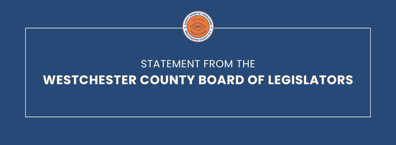 Statement from the Westchester County Board of Legislators