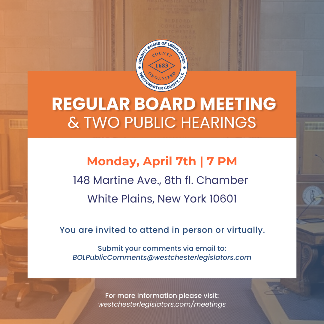 Announcement for a Regular Board Meeting and two public hearings on Monday, April 7th at 7 PM in White Plains, NY.