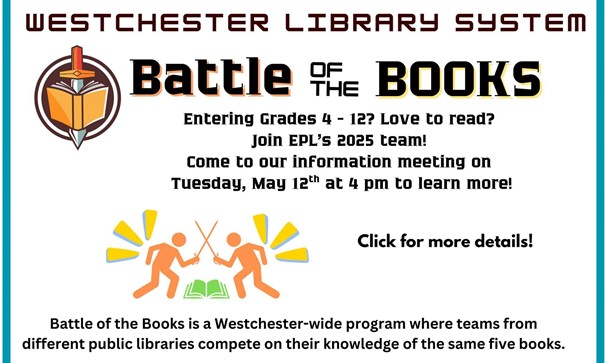 Flyer for Westchester Library System's Battle of the Books. Students entering grades 4–12 are invited to join the 2025 team. Info meeting on May 12 at 4 PM.