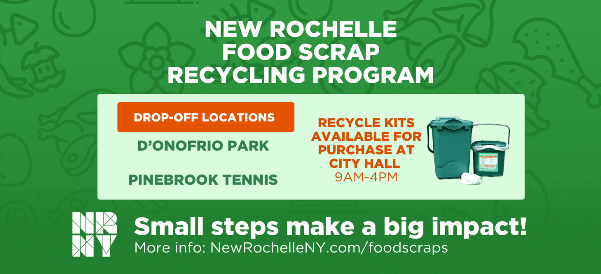 Flyer promoting New Rochelle's food scrap recycling program. Lists drop-off locations and notes that recycling kits are available for purchase at City Hall, 9 AM–4 PM.